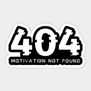 404 Error Motivation Not Found Sticker